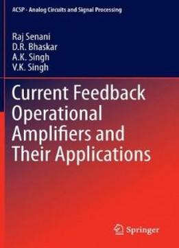 Current Feedback Operational Amplifiers And Their Applications (analog Circuits And Signal Processing)