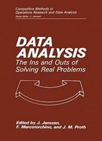 Data Analysis: The Ins And Outs Of Solving Real Problems (Competitive Methods In Operations Research And Data Analysis)
