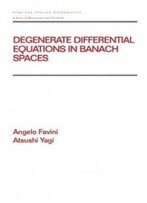 Degenerate Differential Equations In Banach Spaces (Chapman & Hall/Crc Pure And Applied Mathematics)