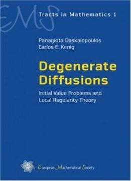 Degenerate Diffusions (ems Tracts In Mathematics)