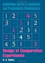 Design Of Comparative Experiments (Cambridge Series In Statistical And Probabilistic Mathematics)