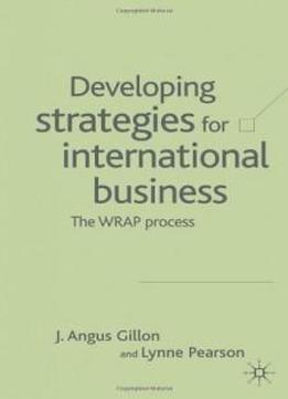 Developing Strategies For International Business: The Wrap Process