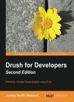 Drush For Developers, 2nd Edition