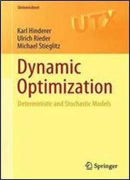 Dynamic Optimization: Deterministic And Stochastic Models (universitext)