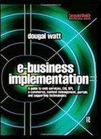E-Business Implementation: (Computer Weekly Professional)