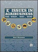 E' Issues In Agribusiness: The What, Why And How