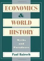 Economics And World History: Myths And Paradoxes