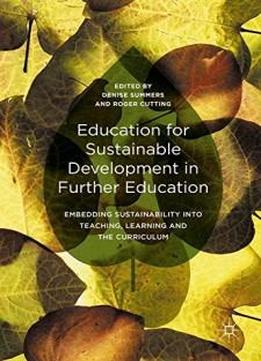 Education For Sustainable Development In Further Education: Embedding Sustainability Into Teaching, Learning And The Curriculum