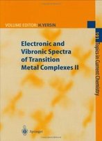 Electronic And Vibronic Spectra Of Transition Metal Complexes Ii (Topics In Current Chemistry) (Vol 191)