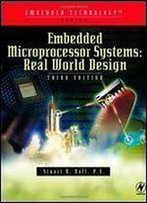 Embedded Microprocessor Systems, Third Edition: Real World Design (Embedded Technology)