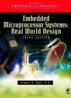 Embedded Microprocessor Systems, Third Edition: Real World Design