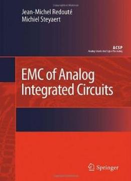Emc Of Analog Integrated Circuits (analog Circuits And Signal Processing)