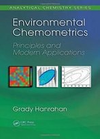 Environmental Chemometrics: Principles And Modern Applications (Analytical Chemistry)