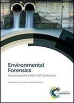 Environmental Forensics: Proceedings Of The 2014 Inef Conference