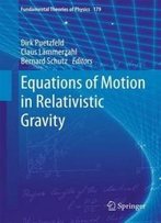 Equations Of Motion In Relativistic Gravity (Fundamental Theories Of Physics)