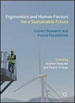 Ergonomics And Human Factors For A Sustainable Future: Current Research And Future Possibilities