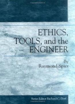 Ethics, Tools And The Engineer