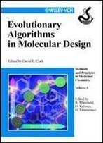 Evolutionary Algorithms In Molecular Design, Volume 8 (Methods And Principles In Medicinal Chemistry)