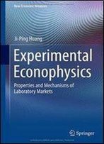Experimental Econophysics: Properties And Mechanisms Of Laboratory Markets (New Economic Windows)
