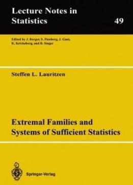 Extremal Families And Systems Of Sufficient Statistics (lecture Notes In Statistics)