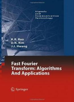 Fast Fourier Transform - Algorithms And Applications (signals And Communication Technology)