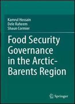 Food Security Governance In The Arctic-barents Region