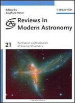 Formation And Evolution Of Cosmic Structures (Reviews In Modern Astronomy)