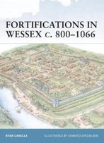 Fortifications In Wessex, C.800-1066