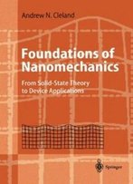 Foundations Of Nanomechanics: From Solid-State Theory To Device Applications (Advanced Texts In Physics)