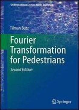 Fourier Transformation For Pedestrians (undergraduate Lecture Notes In Physics)