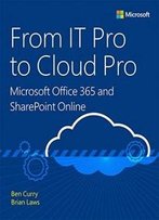 From It Pro To Cloud Pro Microsoft Office 365 And Sharepoint Online