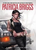 Frost Burned (Mercy Thompson, Book 7)