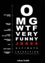 Funny Jokes: Ultimate Lol Edition: (Jokes, Dirty Jokes, Funny Anecdotes, Best Jokes, Jokes For Adults)