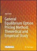 General Equilibrium Option Pricing Method: Theoretical And Empirical Study