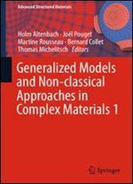 Generalized Models And Non-classical Approaches In Complex Materials 1 (advanced Structured Materials)