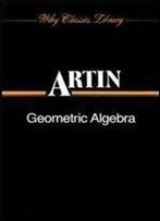 Geometric Algebra (Tracts In Pure & Applied Mathematics)