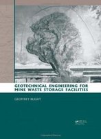 Geotechnical Engineering For Mine Waste Storage Facilities