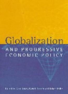 Globalization And Progressive Economic Policy