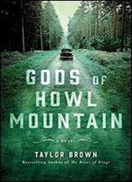 Gods Of Howl Mountain: A Novel