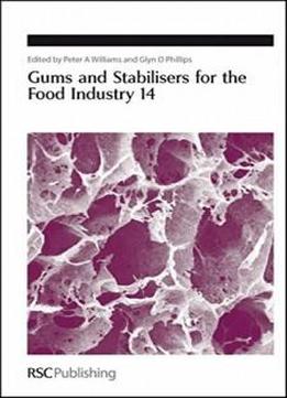Gums And Stabilisers For The Food Industry 14: Rsc (special Publications)
