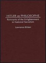 Hitler As Philosophe: Remnants Of The Enlightenment In National Socialism