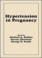 Hypertension In Pregnancy 1st Edition