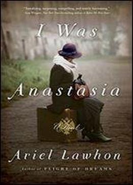 I Was Anastasia: A Novel