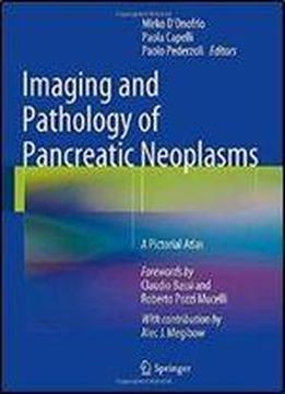 Imaging And Pathology Of Pancreatic Neoplasms: A Pictorial Atlas