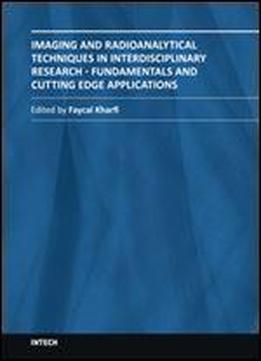 Imaging And Radioanalytical Techniques In Interdisciplinary Research: Fundamentals