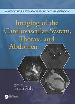 Imaging Of The Cardiovascular System, Thorax, And Abdomen (volume 2)
