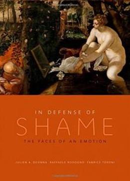 In Defense Of Shame: The Faces Of An Emotion