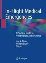 In-Flight Medical Emergencies: A Practical Guide To Preparedness And Response