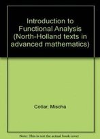 Introduction To Functional Analysis (North-Holland Texts In Advanced Mathematics)