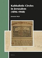 Kabbalistic Circles In Jerusalem 1896-1948 (Aries Book)